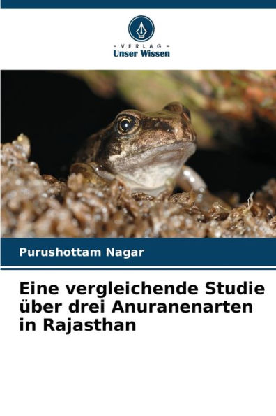 Eine vergleichende Studie ï¿½ber drei Anuranenarten in Rajasthan