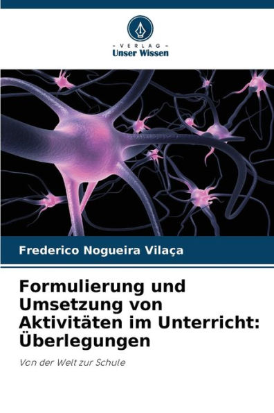 Formulierung und Umsetzung von Aktivitï¿½ten im Unterricht: ï¿½berlegungen