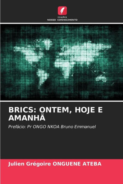 Brics: Ontem, Hoje E Amanhï¿½