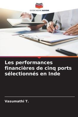 Les performances financiï¿½res de cinq ports sï¿½lectionnï¿½s en Inde