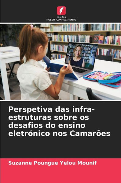 Perspetiva das infra-estruturas sobre os desafios do ensino eletrï¿½nico nos Camarï¿½es