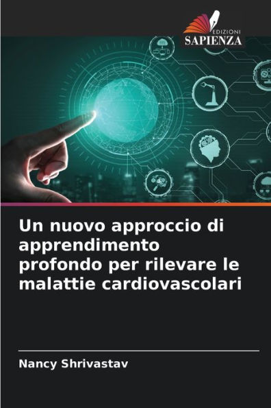 Un nuovo approccio di apprendimento profondo per rilevare le malattie cardiovascolari