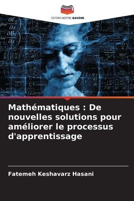 Mathï¿½matiques: De nouvelles solutions pour amï¿½liorer le processus d'apprentissage