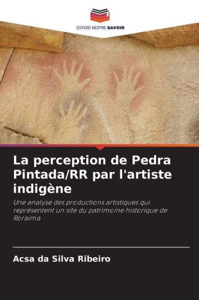 La perception de Pedra Pintada/RR par l'artiste indigï¿½ne