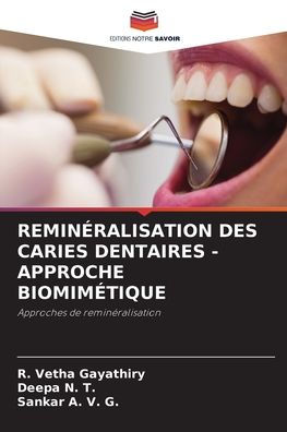 Reminï¿½ralisation Des Caries Dentaires - Approche Biomimï¿½tique