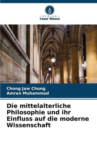 Die mittelalterliche Philosophie und ihr Einfluss auf die moderne Wissenschaft