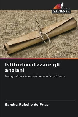 Istituzionalizzare gli anziani