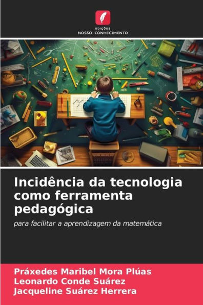 Incidï¿½ncia da tecnologia como ferramenta pedagï¿½gica
