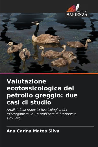 Valutazione ecotossicologica del petrolio greggio: due casi di studio