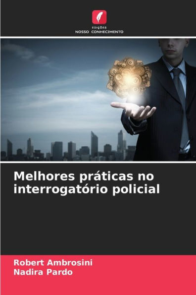 Melhores prï¿½ticas no interrogatï¿½rio policial