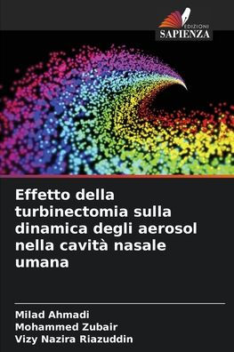 Effetto della turbinectomia sulla dinamica degli aerosol nella cavitï¿½ nasale umana
