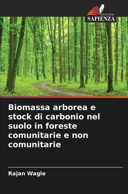 Biomassa arborea e stock di carbonio nel suolo in foreste comunitarie e non comunitarie