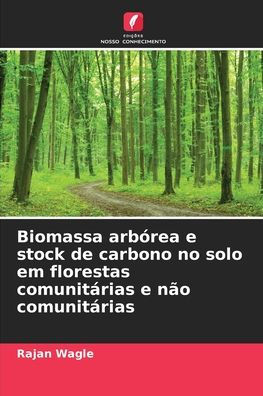 Biomassa arbï¿½rea e stock de carbono no solo em florestas comunitï¿½rias e nï¿½o comunitï¿½rias