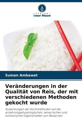 Verï¿½nderungen in der Qualitï¿½t von Reis, der mit verschiedenen Methoden gekocht wurde