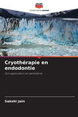Cryothï¿½rapie en endodontie