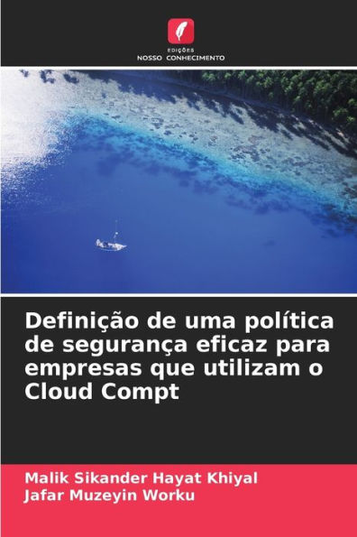 Definiï¿½ï¿½o de uma polï¿½tica de seguranï¿½a eficaz para empresas que utilizam o Cloud Compt