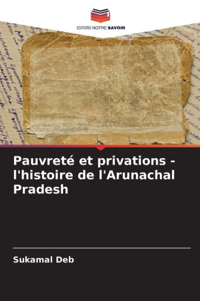 Pauvretï¿½ et privations - l'histoire de l'Arunachal Pradesh