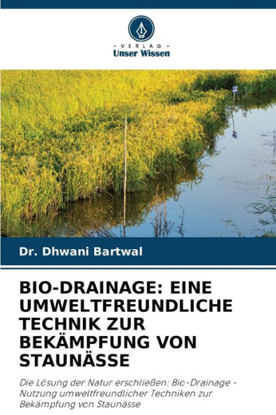 Bio-Drainage: Eine Umweltfreundliche Technik Zur Bekï¿½mpfung Von Staunï¿½sse