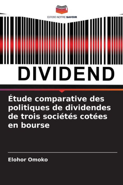 ï¿½tude comparative des politiques de dividendes de trois sociï¿½tï¿½s cotï¿½es en bourse
