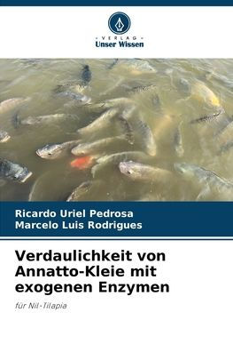 Verdaulichkeit von Annatto-Kleie mit exogenen Enzymen