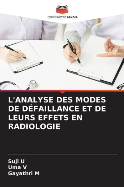 L'Analyse Des Modes de Dï¿½faillance Et de Leurs Effets En Radiologie