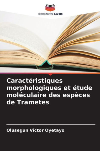 Caractï¿½ristiques morphologiques et ï¿½tude molï¿½culaire des espï¿½ces de Trametes