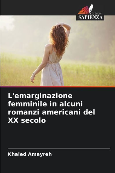 L'emarginazione femminile in alcuni romanzi americani del XX secolo