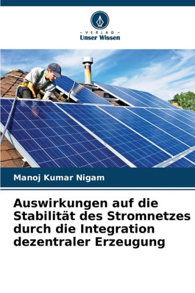 Auswirkungen auf die Stabilitï¿½t des Stromnetzes durch die Integration dezentraler Erzeugung