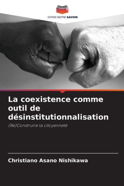 La coexistence comme outil de dï¿½sinstitutionnalisation