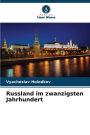 Russland im zwanzigsten Jahrhundert