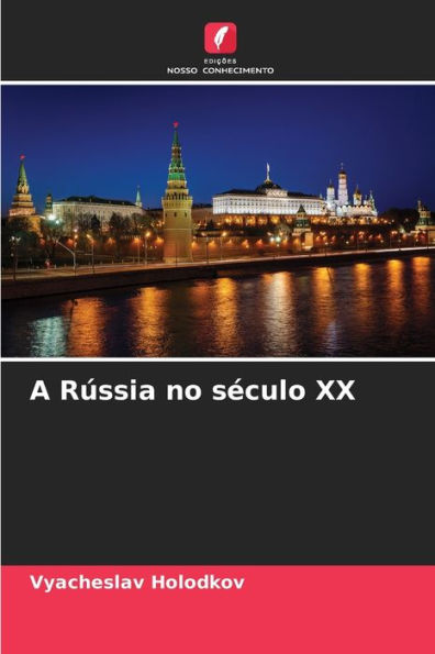 A Rï¿½ssia no sï¿½culo XX