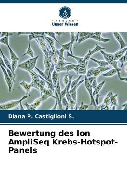 Bewertung des Ion AmpliSeq Krebs-Hotspot-Panels