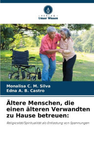 Title: ï¿½ltere Menschen, die einen ï¿½lteren Verwandten zu Hause betreuen, Author: Monalisa C M Silva