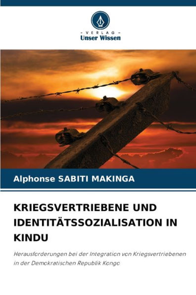 Kriegsvertriebene Und Identitï¿½tssozialisation in Kindu