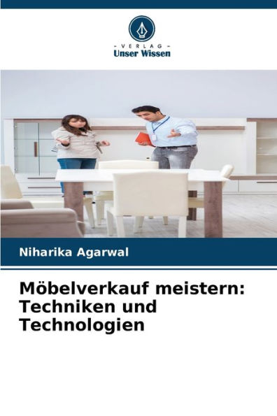 Mï¿½belverkauf meistern: Techniken und Technologien