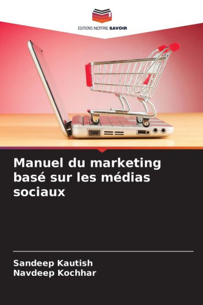 Manuel du marketing basï¿½ sur les mï¿½dias sociaux