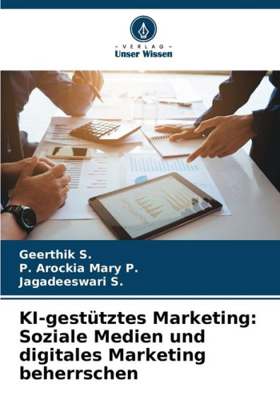 KI-gestï¿½tztes Marketing: Soziale Medien und digitales Marketing beherrschen