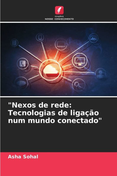 "Nexos de rede: Tecnologias de ligaï¿½ï¿½o num mundo conectado"