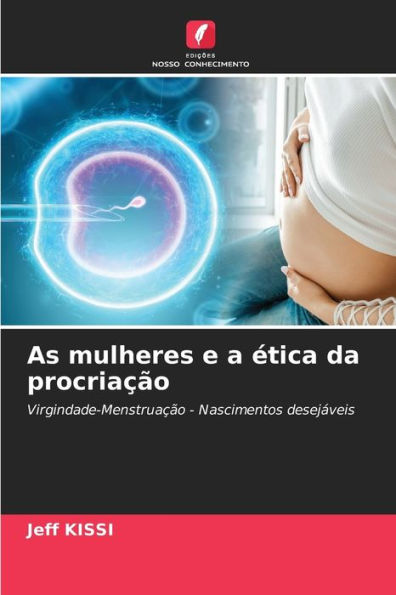 As mulheres e a ï¿½tica da procriaï¿½ï¿½o