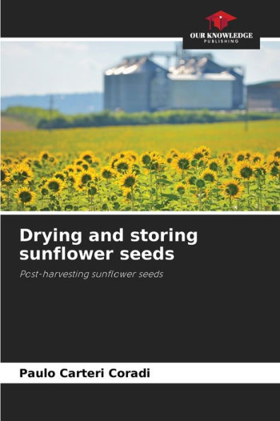 Drying and storing sunflower seeds