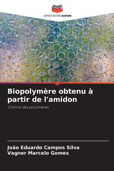 Biopolymï¿½re obtenu ï¿½ partir de l'amidon