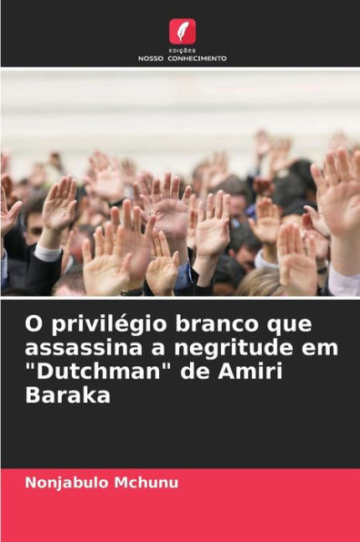 O privilï¿½gio branco que assassina a negritude em "Dutchman" de Amiri Baraka