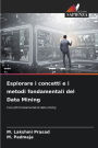 Esplorare i concetti e i metodi fondamentali del Data Mining