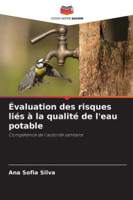 Title: ï¿½valuation des risques liï¿½s ï¿½ la qualitï¿½ de l'eau potable, Author: Ana Sofia Silva