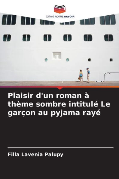 Plaisir d'un roman � th�me sombre intitul� Le gar�on au pyjama ray�