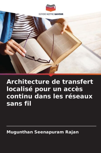 Architecture de transfert localisï¿½ pour un accï¿½s continu dans les rï¿½seaux sans fil
