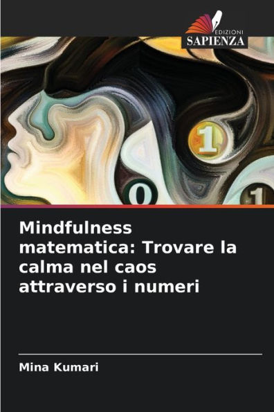 Mindfulness matematica: Trovare la calma nel caos attraverso i numeri