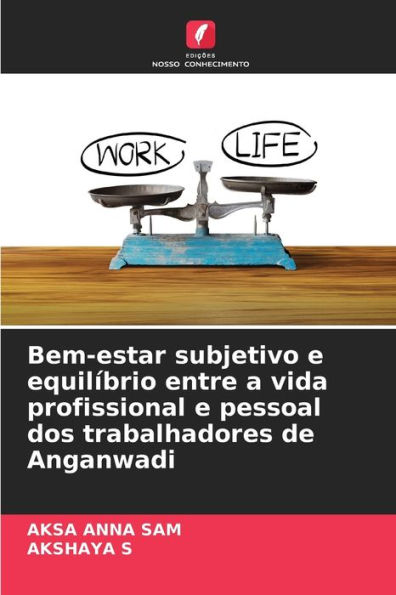 Bem-estar subjetivo e equil�brio entre a vida profissional e pessoal dos trabalhadores de Anganwadi