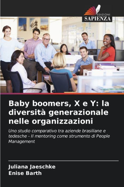 Baby boomers, X e Y: la diversitï¿½ generazionale nelle organizzazioni