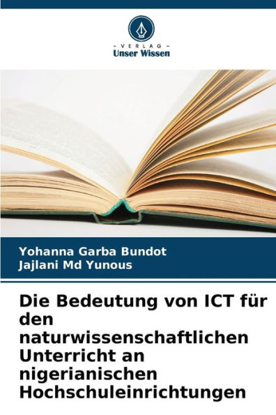 Die Bedeutung von ICT fï¿½r den naturwissenschaftlichen Unterricht an nigerianischen Hochschuleinrichtungen